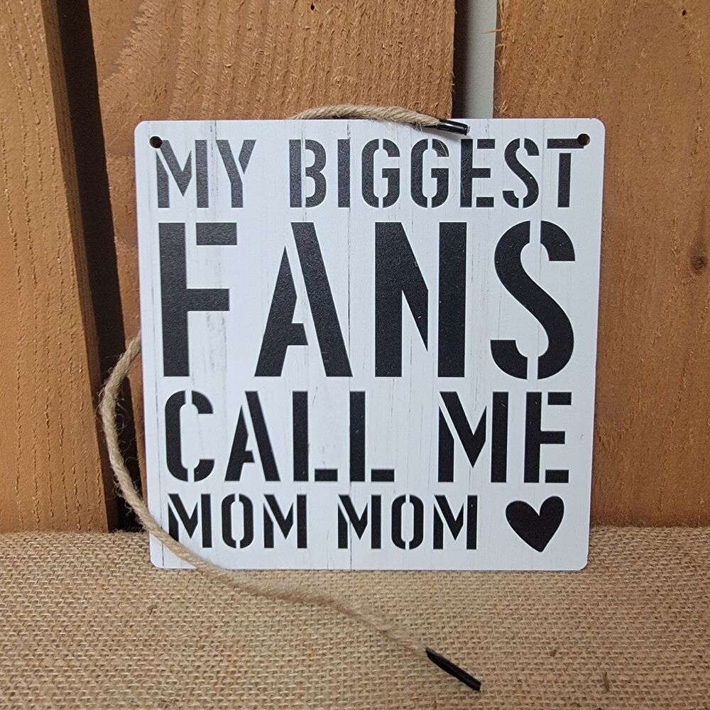 Gifts for Mom, My Biggest Fans Call Me Mom Mom Gift Sign 7" X 7"